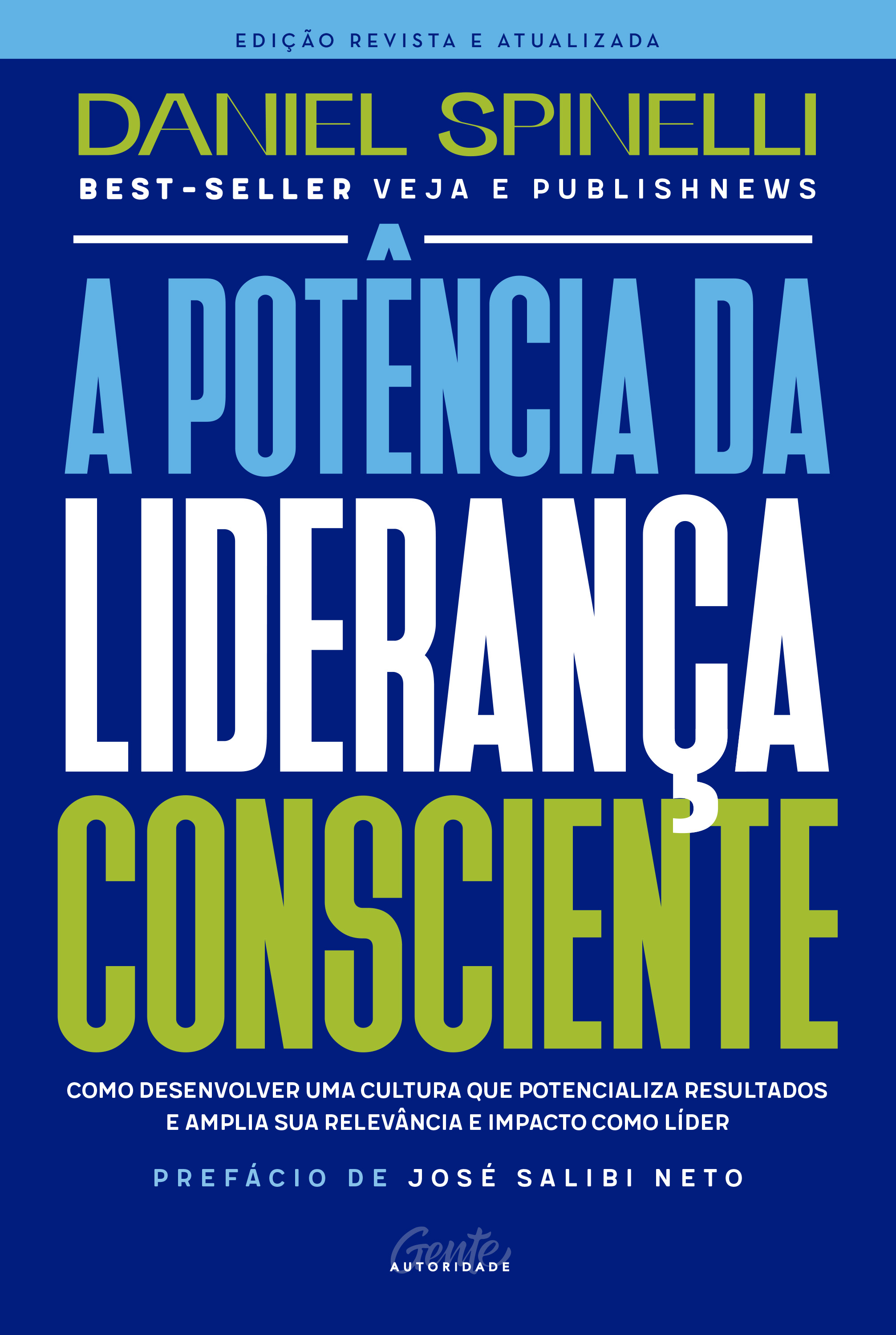 A potência da liderança consciente - Edição revista e atualizada