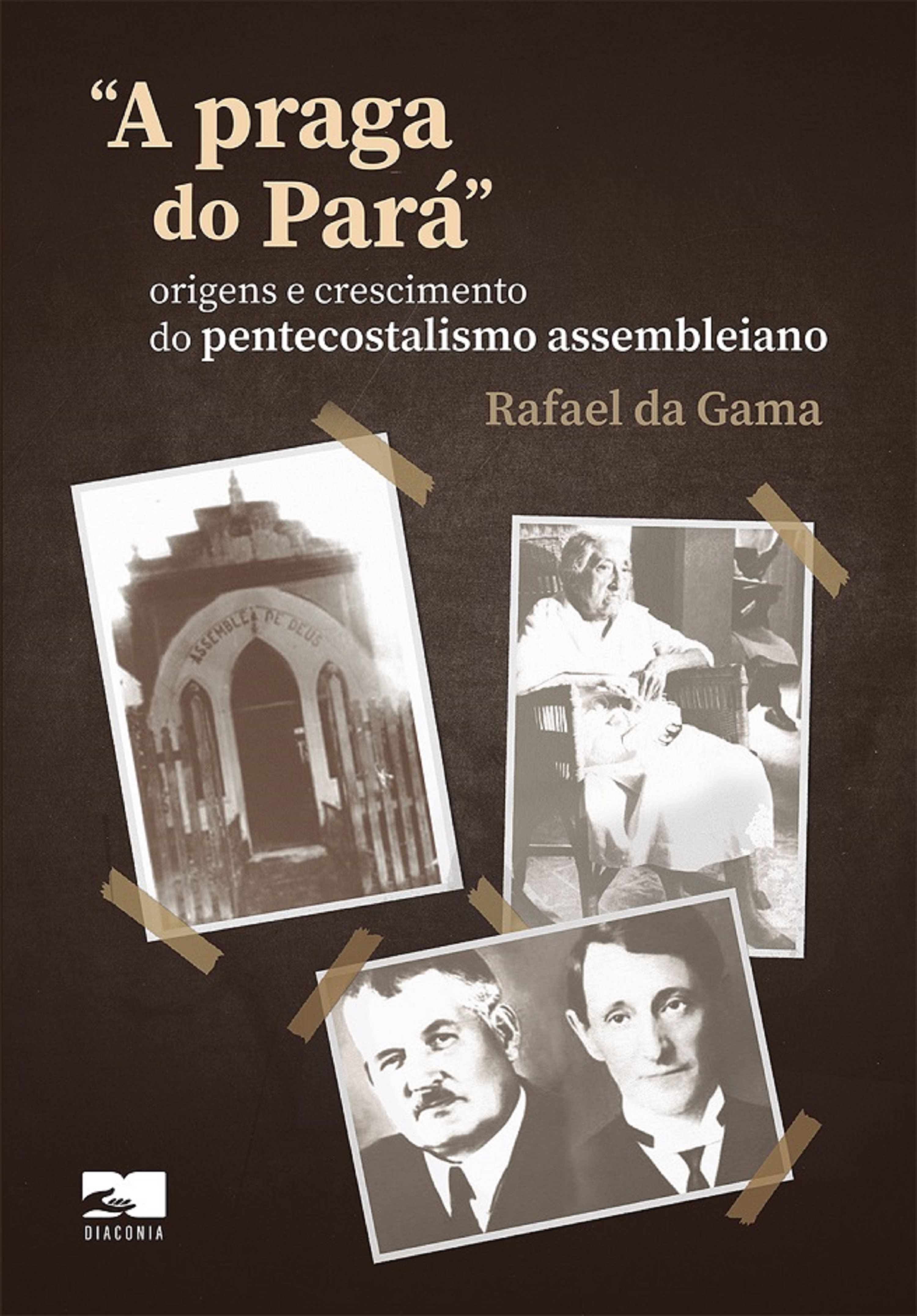 A praga do Pará - Rafael da Gama (2ª edição)