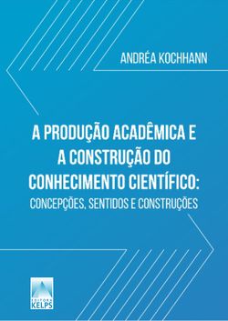 A PRODUÇÃO ACADÊMICA E A CONSTRUÇÃO DO CONHECIMENTO CIENTÍFICO: