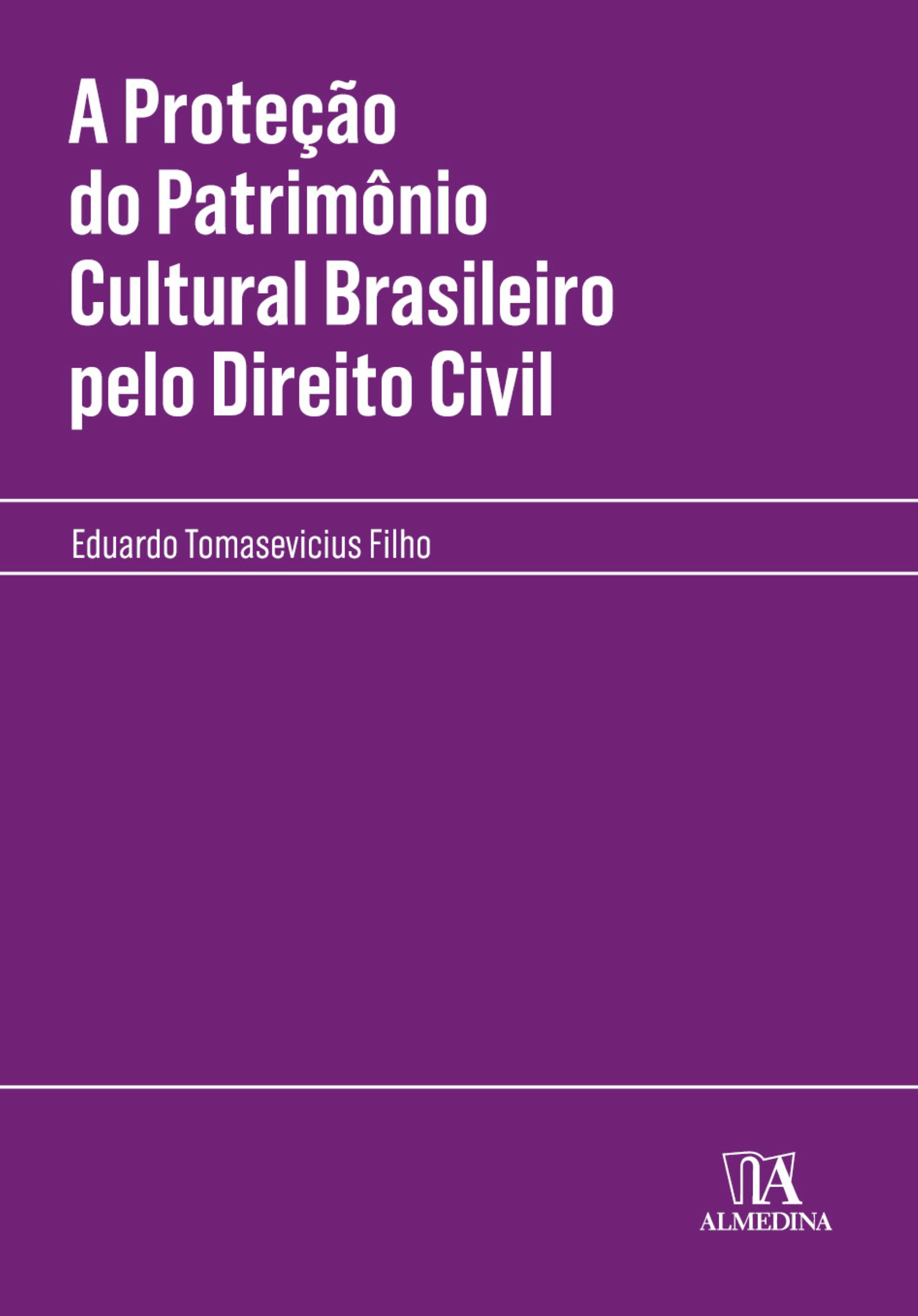 A Proteção do Patrimônio Cultural Brasileiro pelo Direito Civil
