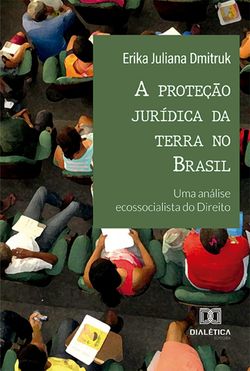 A proteção jurídica da terra no Brasil