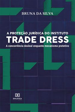 A proteção jurídica do instituto Trade Dress