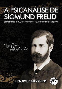 A Psicanálise de Sigmund Freud