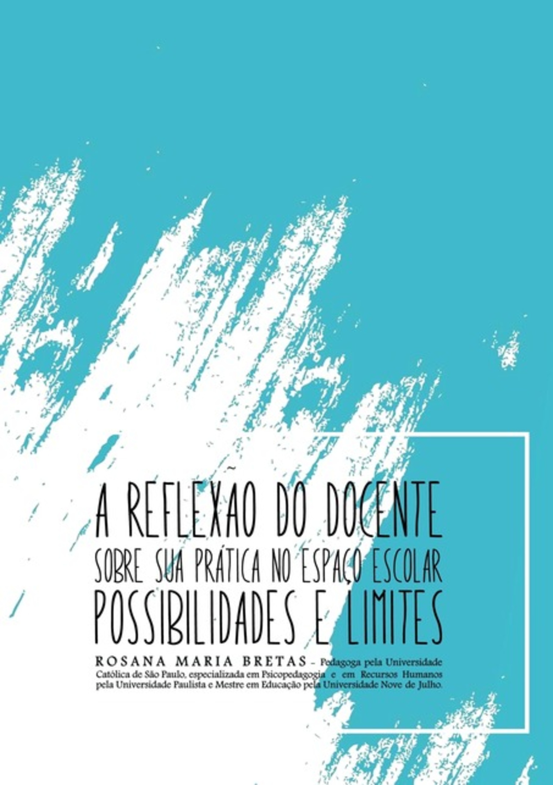 A Reflexão Do Docente Sobre Sua Prática No Espaço Escolar