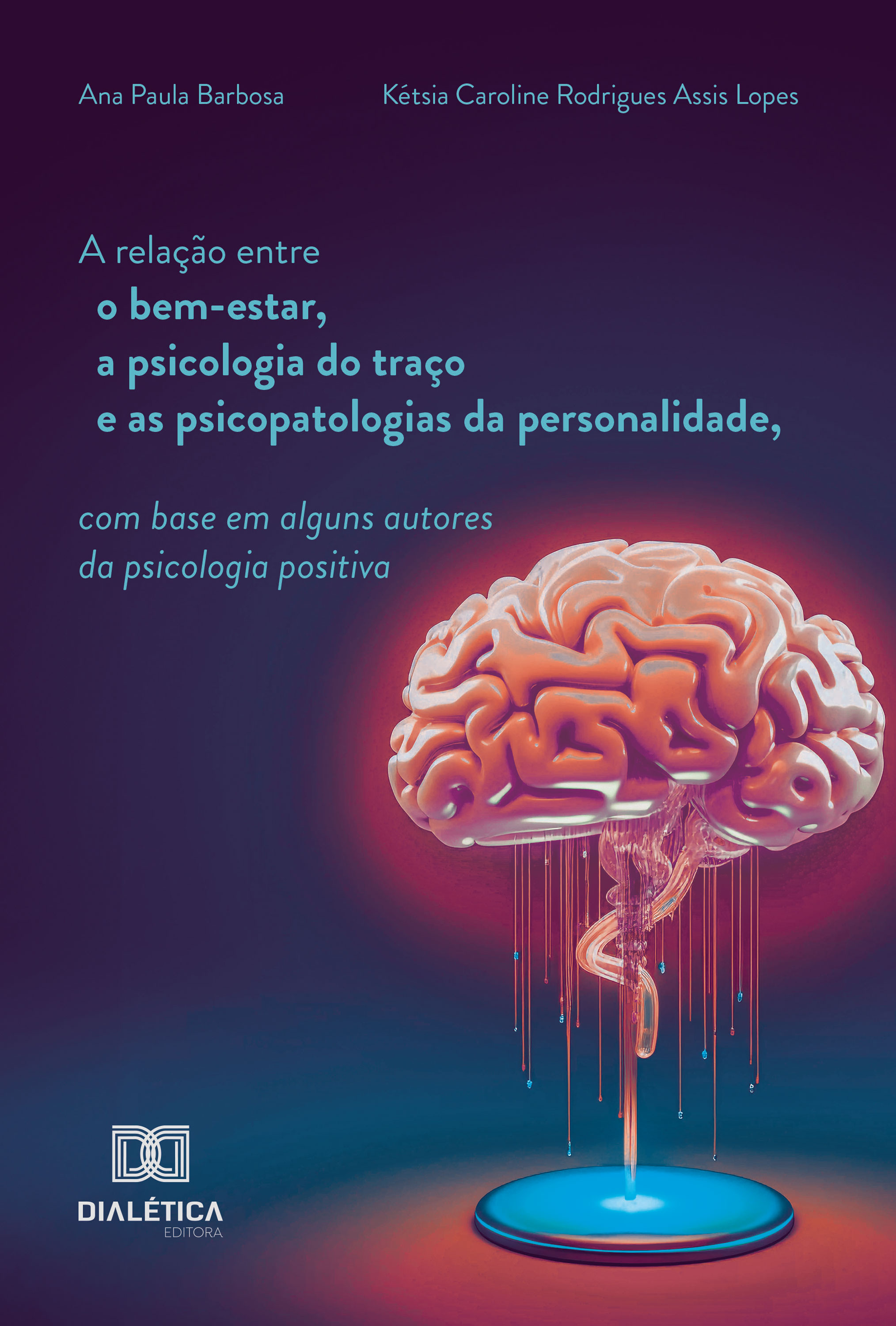 A relação entre o bem-estar, a psicologia do traço e as psicopatologias da personalidade, com base em alguns autores da psicologia positiva