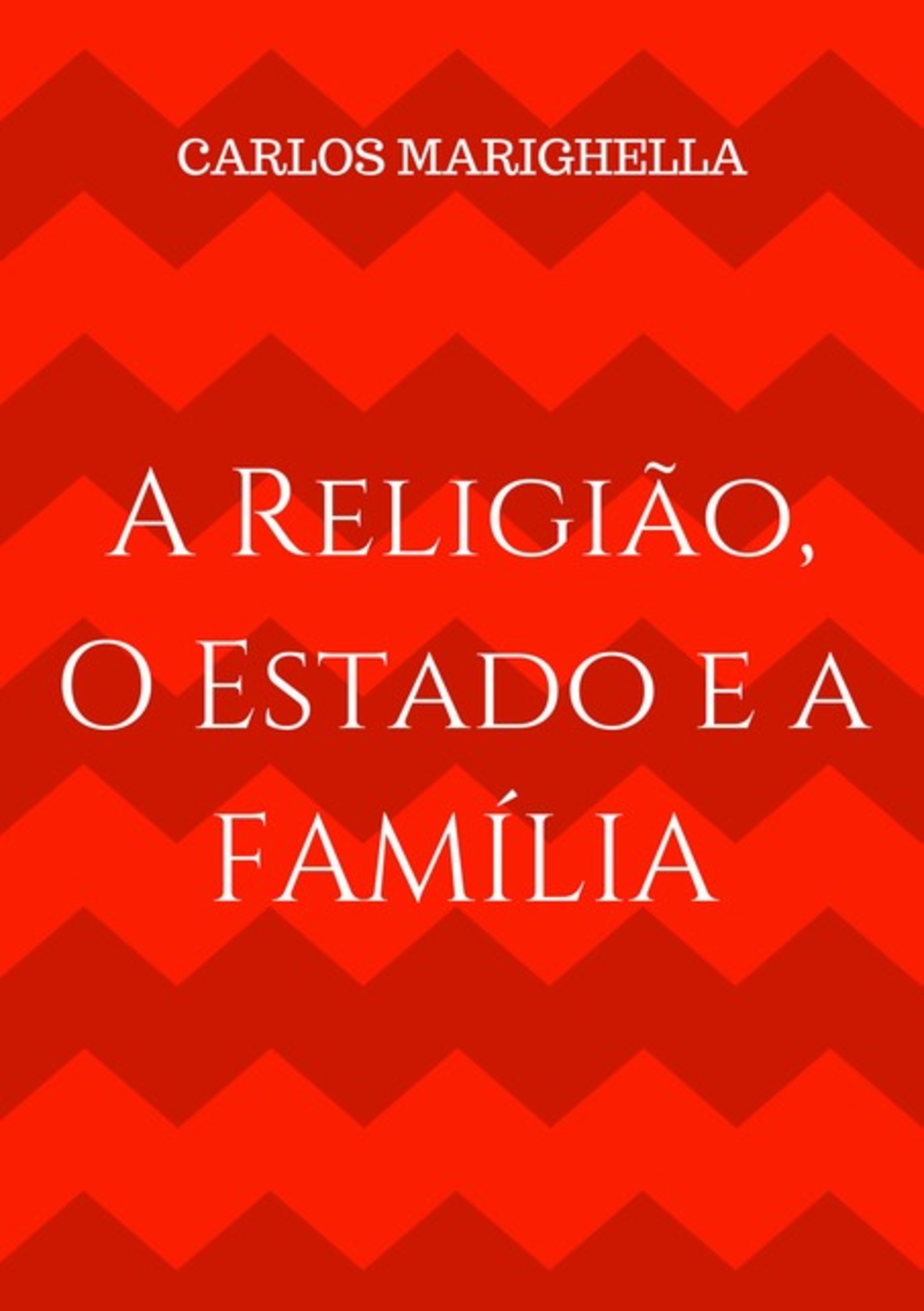 A Religião, O Estado E A Família.