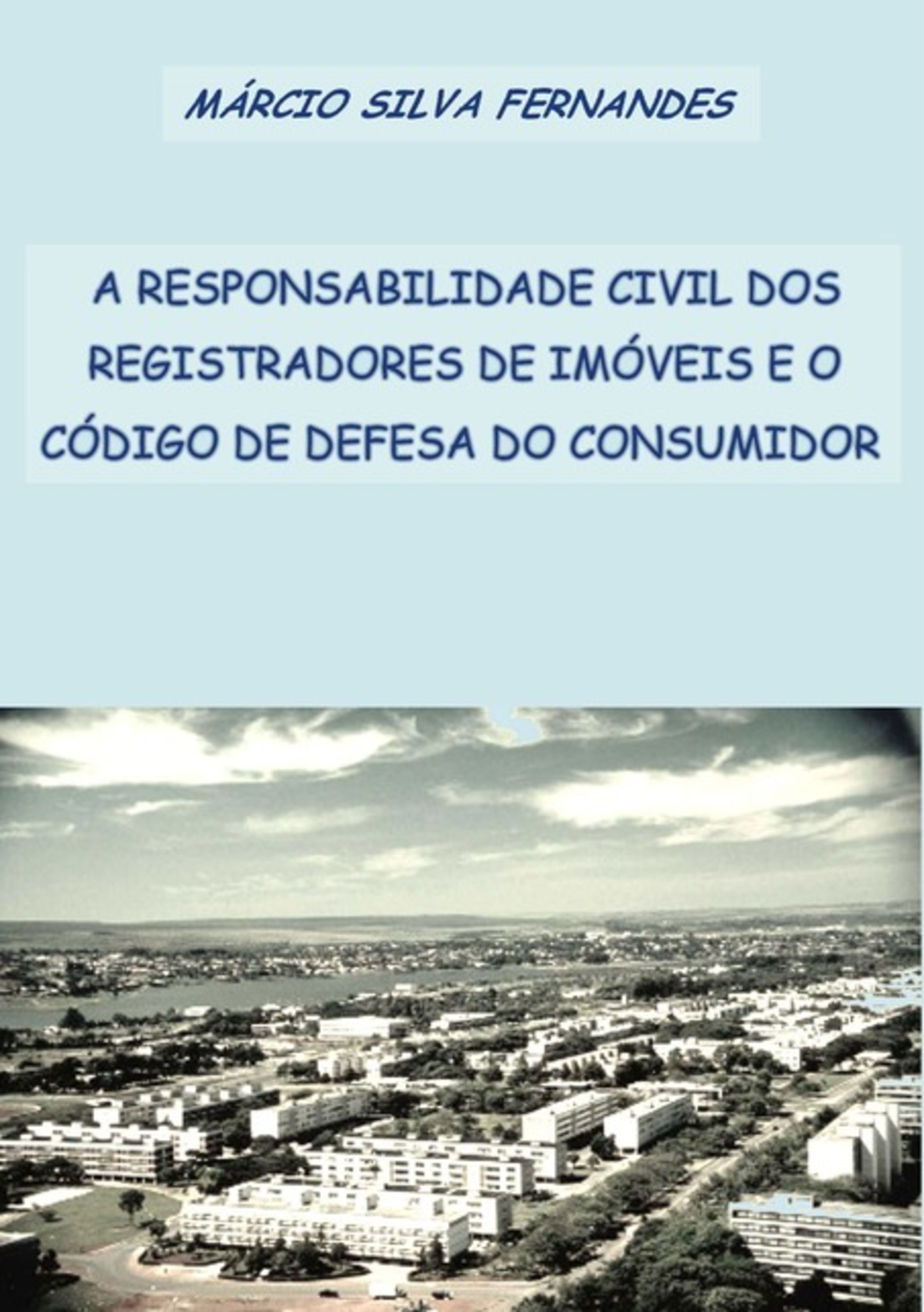 A Responsabilidade Civil Dos Registradores De Imóveis E O Código De Defesa Do Consumidor