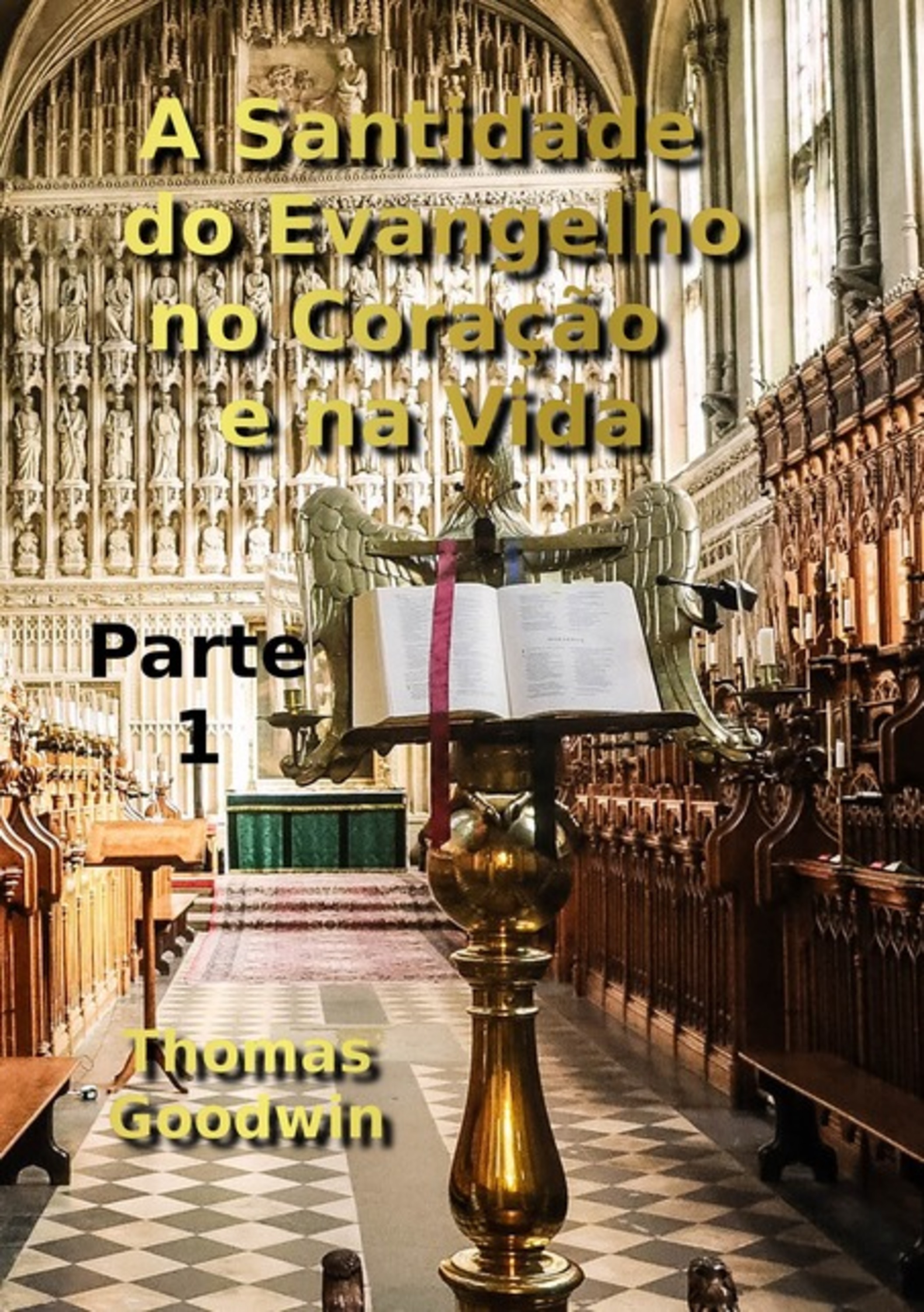 A Santidade Do Evangelho No Coração E Na Vida – Parte 1