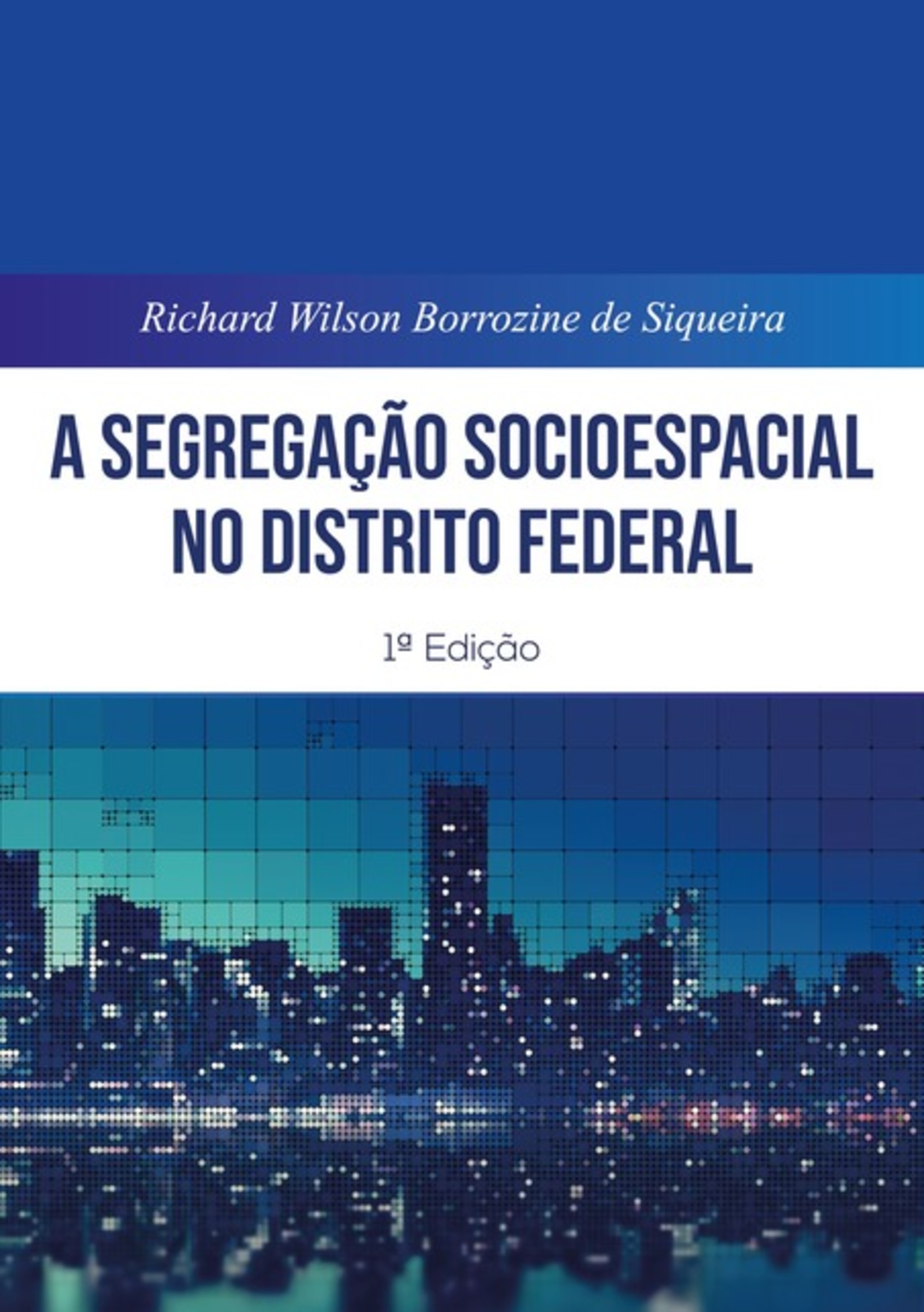 A Segregação Socioespacial No Distrito Federal