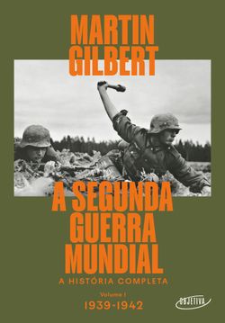A Segunda Guerra Mundial (Vol.1, 1939-1942)