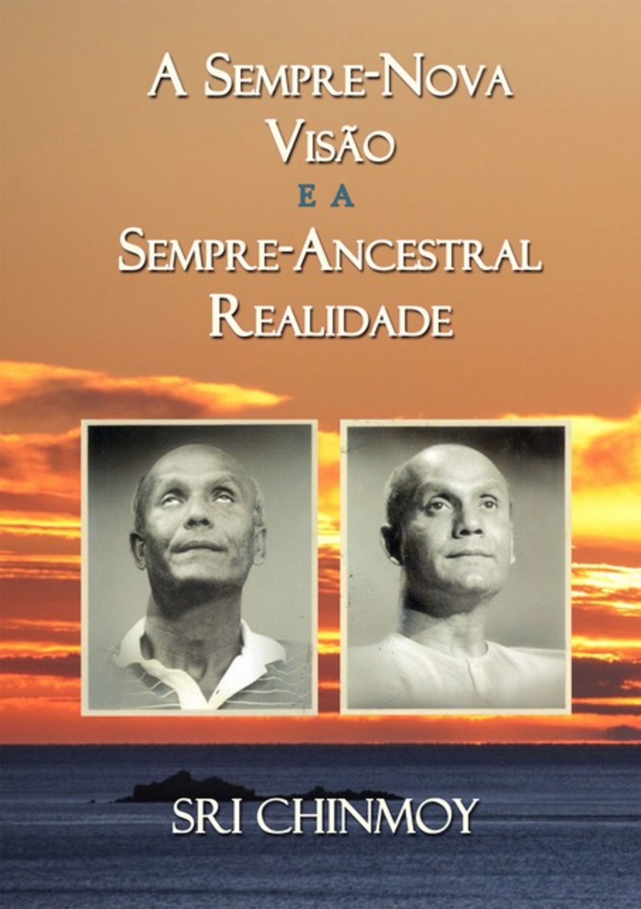 A Sempre-nova Visão E A Sempre-ancestral Realidade