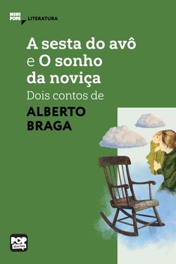 A sesta do avô e O sonho da noviça - dois contos de Alberto Braga