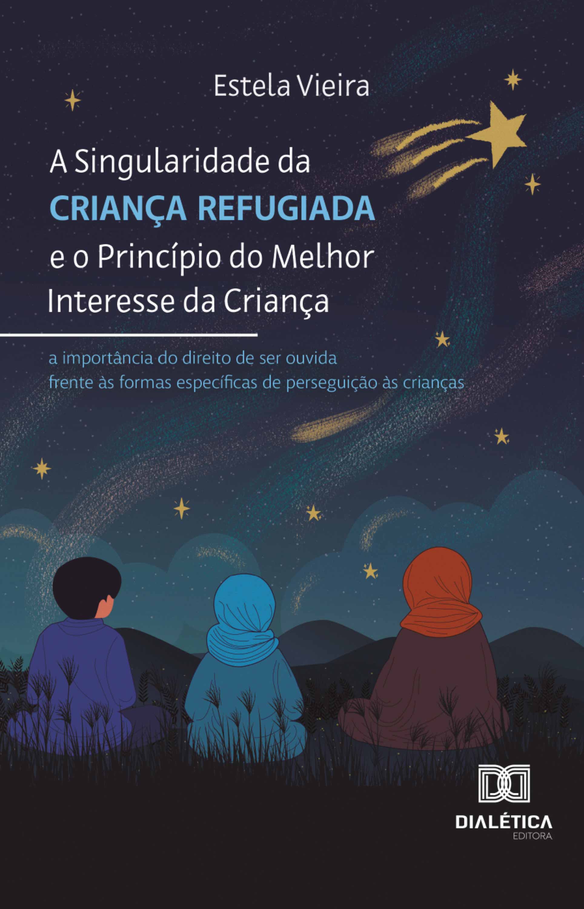 A Singularidade da Criança Refugiada e o Princípio do Melhor Interesse da Criança