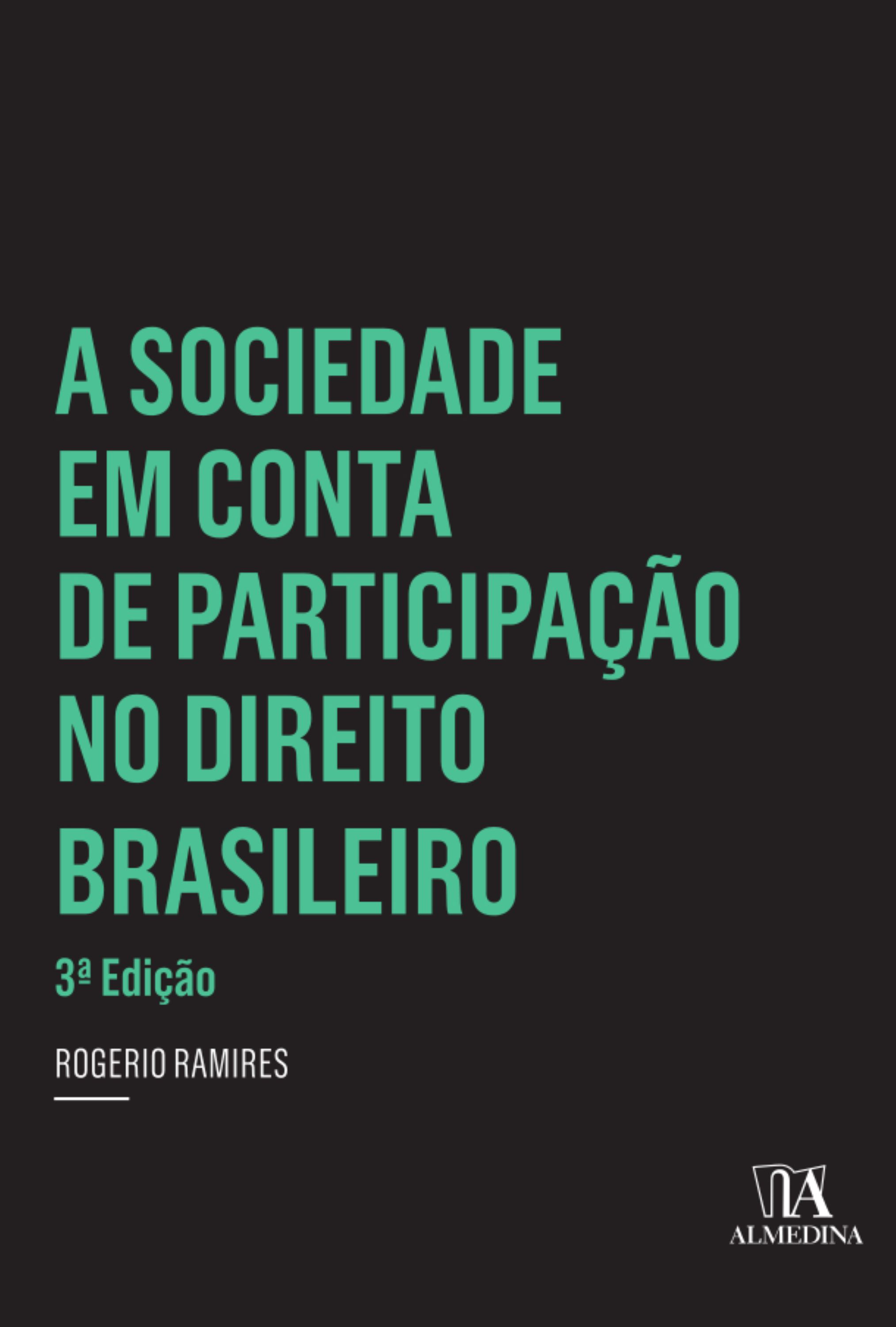A Sociedade em Conta de Participação no Direito Brasileiro - 3 ed.