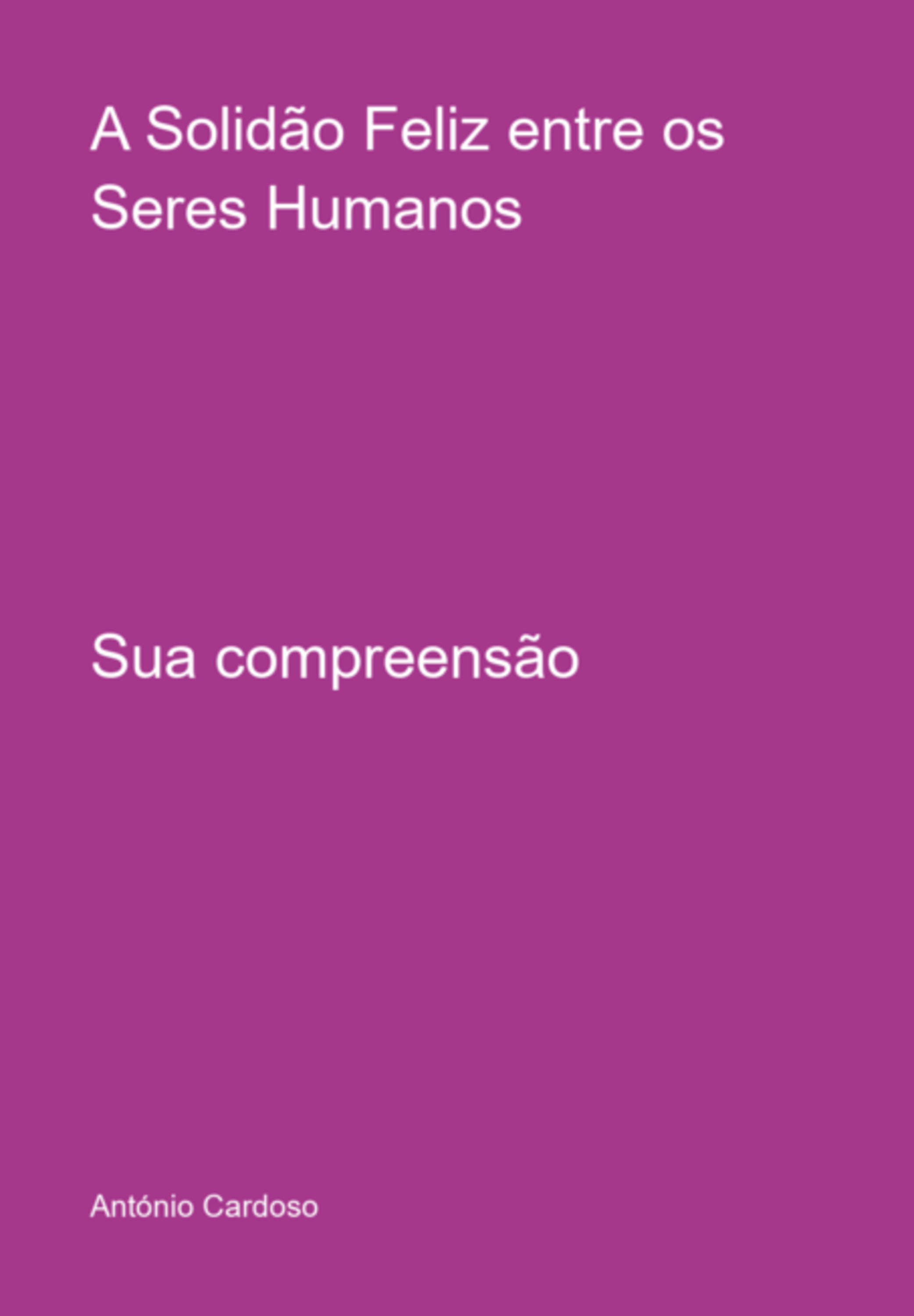 A Solidão Feliz Entre Os Seres Humanos