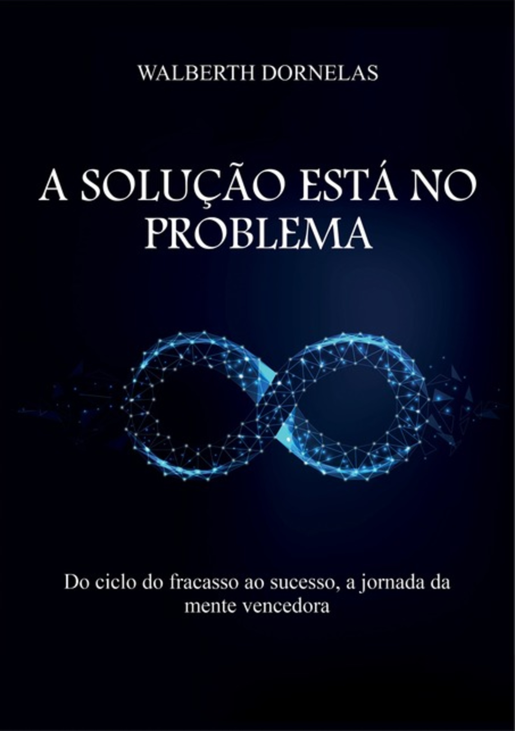 A Solução Está No Problema