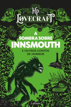 A Sombra sobre Innsmouth e outros contos de horror