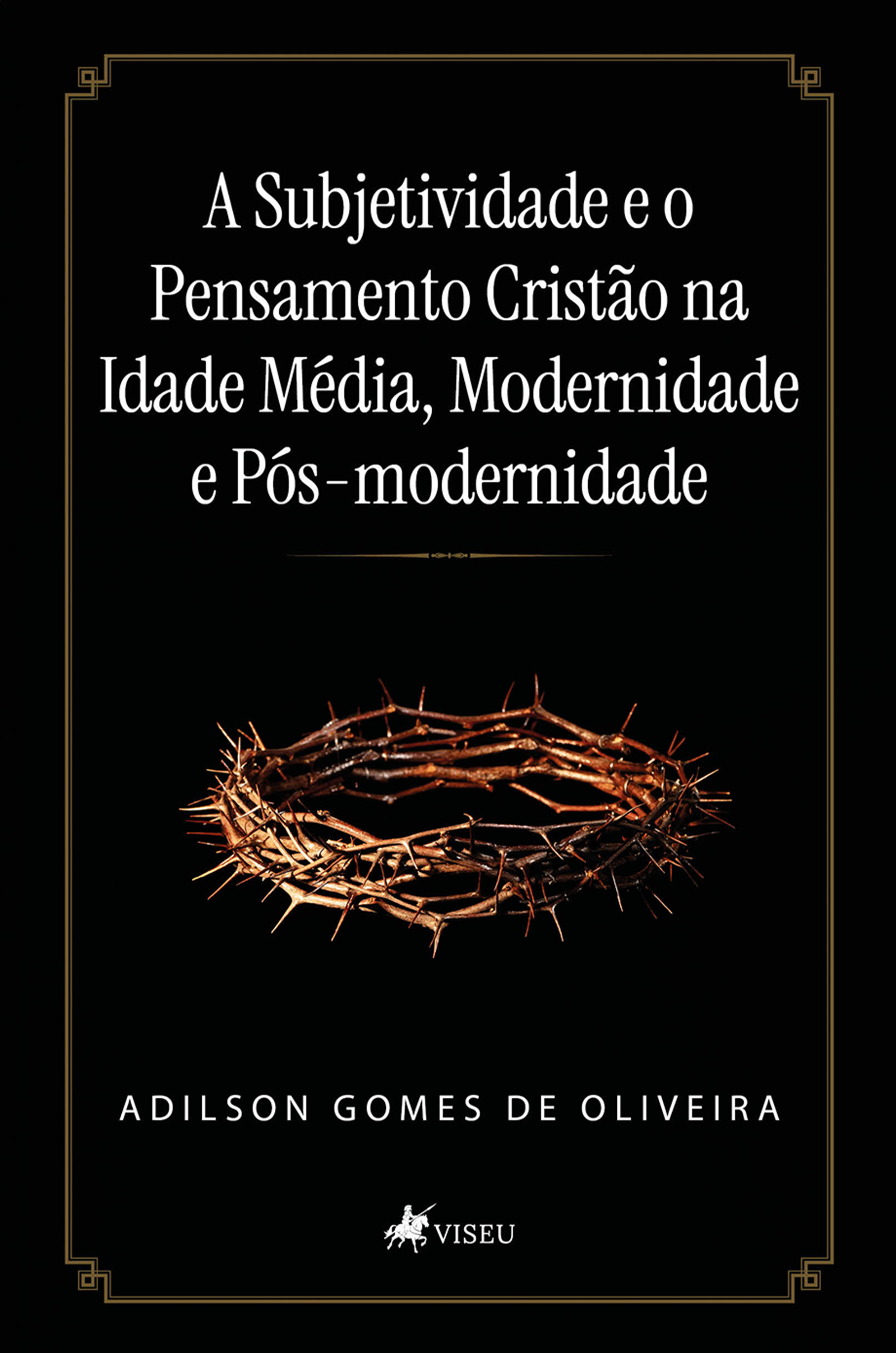 A Subjetividade e o Pensamento Cristão na Idade Média, Modernidade e Pós-Modernidade