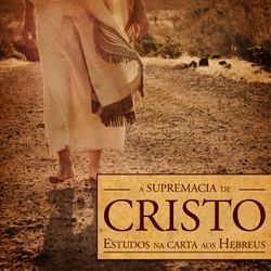 A supremacia de Cristo (Revista do aluno)