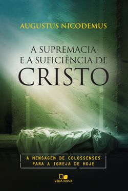 A supremacia e a suficiência de Cristo