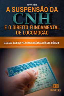 A Suspensão da CNH e o Direito Fundamental de Locomoção