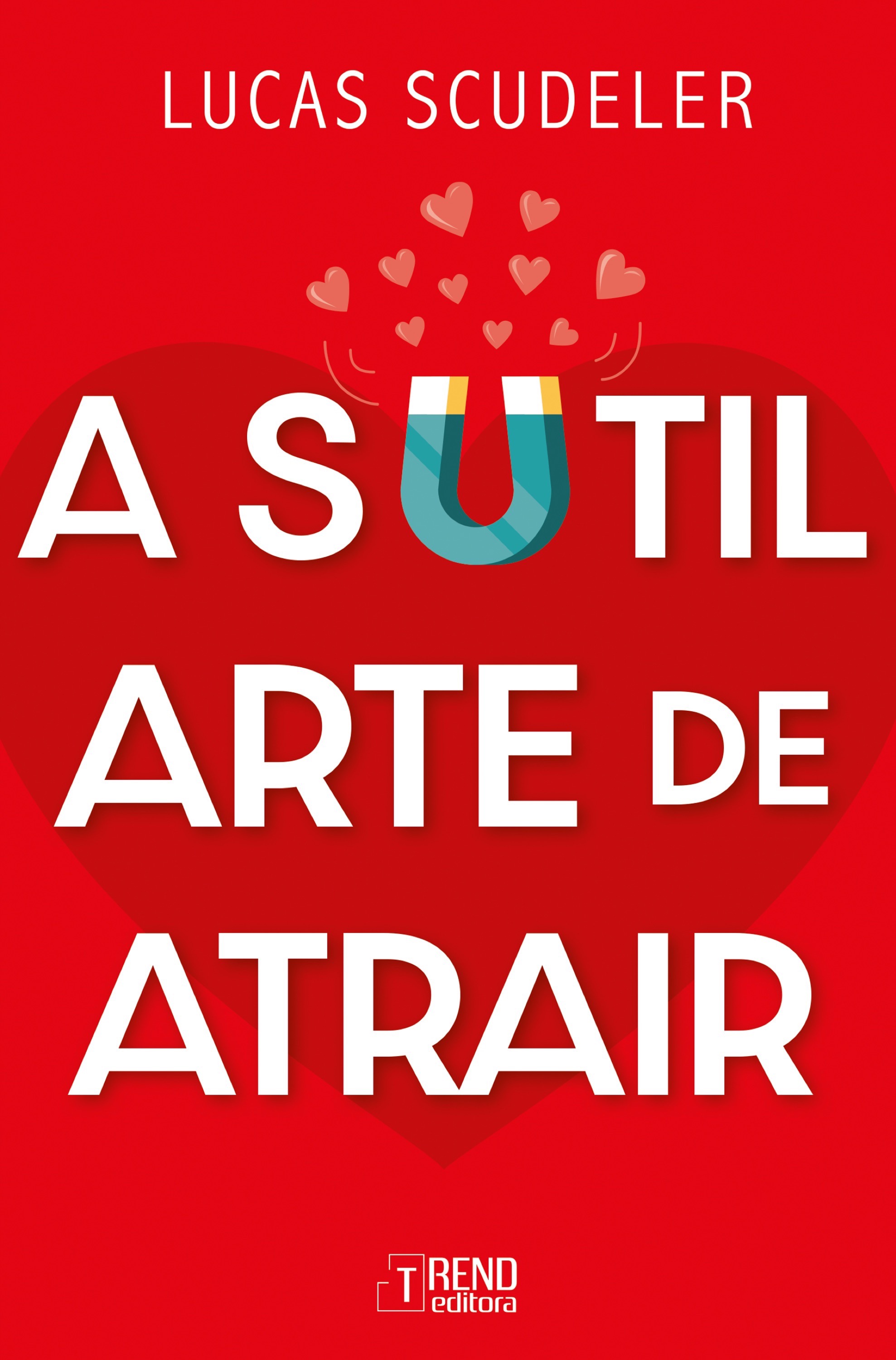 A sutil arte de atrair