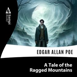 A Tale of The Ragged Mountains