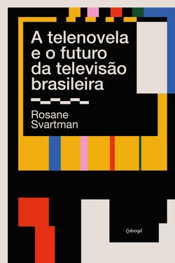 A telenovela e o futuro da televisão brasileira