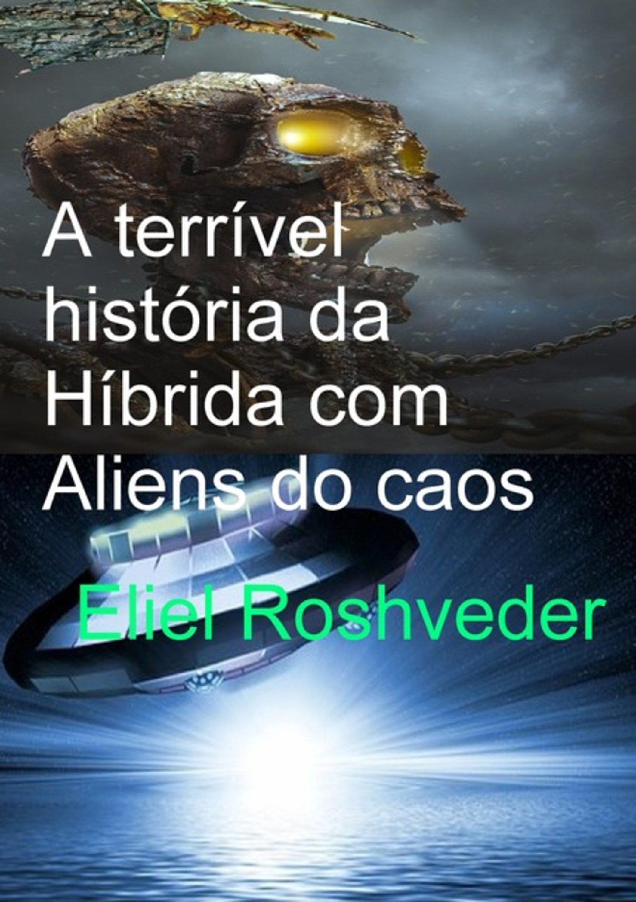 A Terrível História Da Híbrida Com Aliens Do Caos