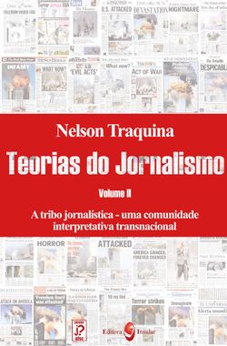 A Tribo Jornalística - Uma Comunidade Interpretativa Transnacional