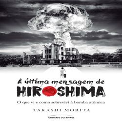 A Última Mensagem de Hiroshima