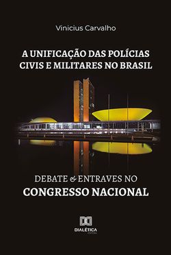 A unificação das polícias civis e militares no Brasil