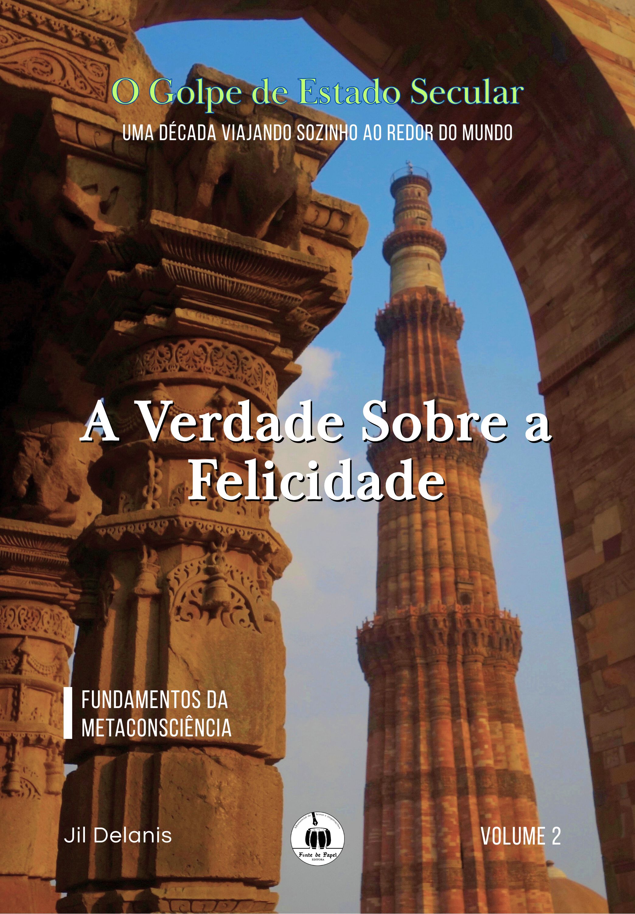A Verdade sobre a Felicidade: Fundamentos da Metaconsciência, Vol. 2