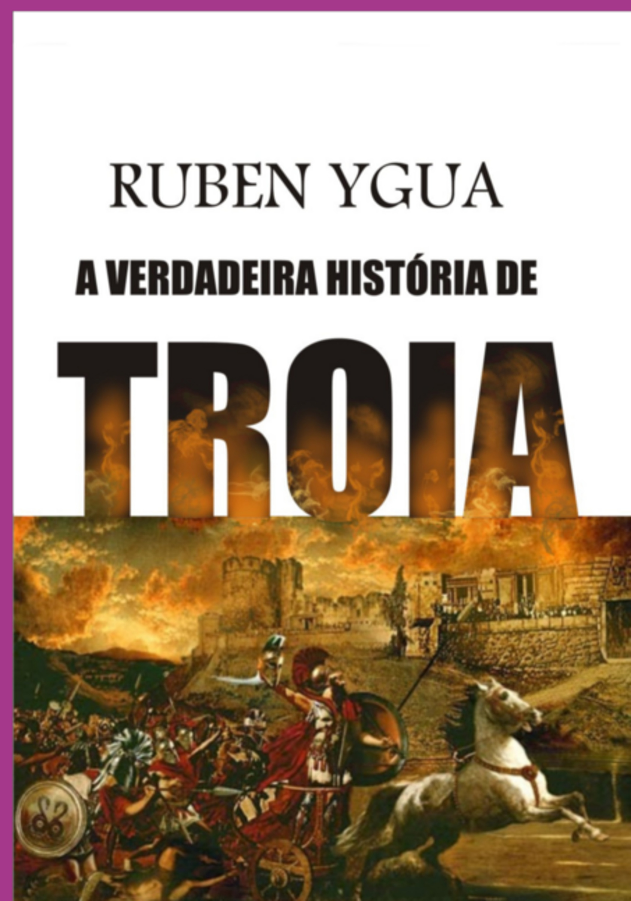 A Verdadeira História De Troia