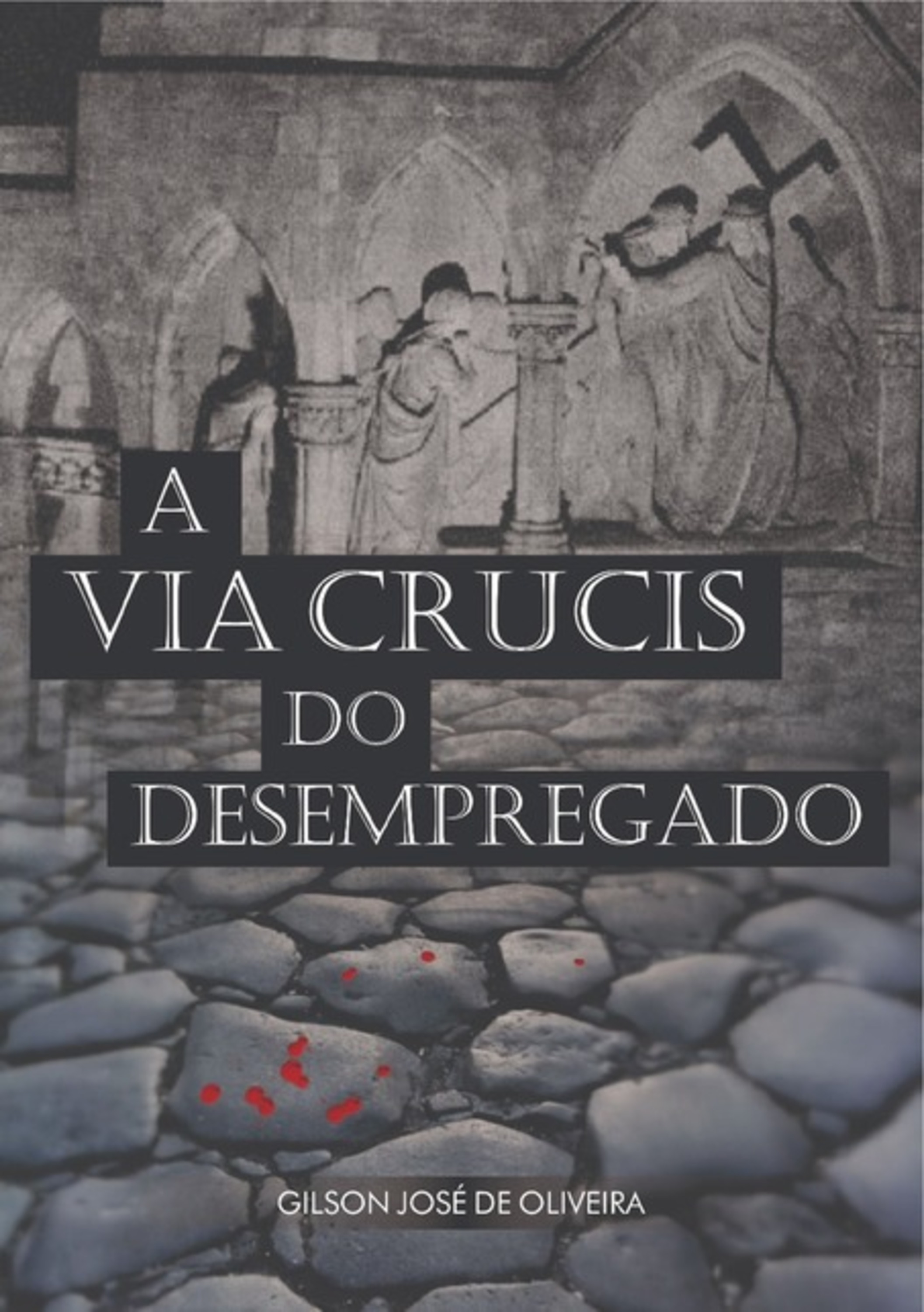 A Via Crucis Do Desempregado