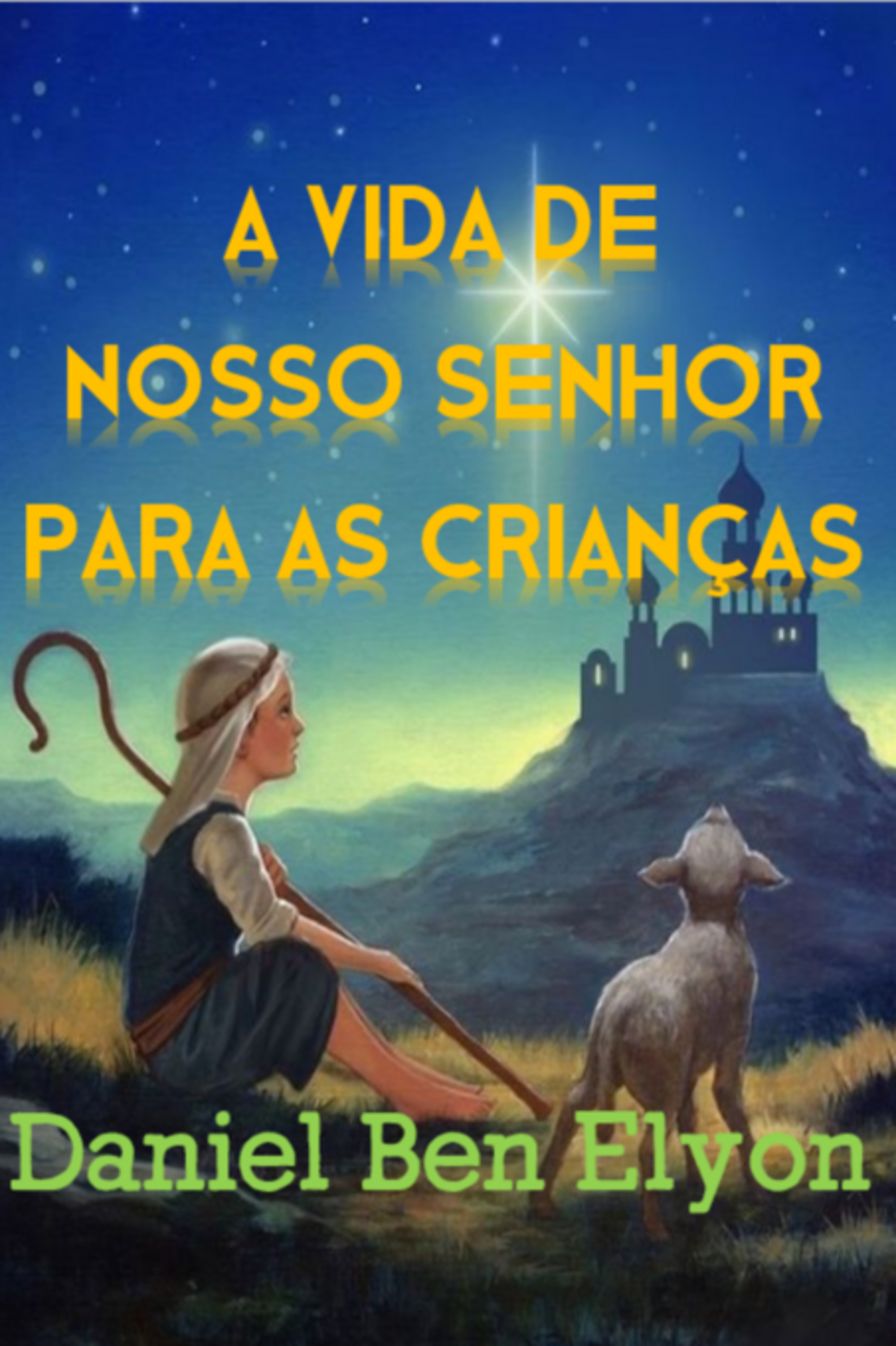 A Vida De Nosso Senhor Para As Crianças