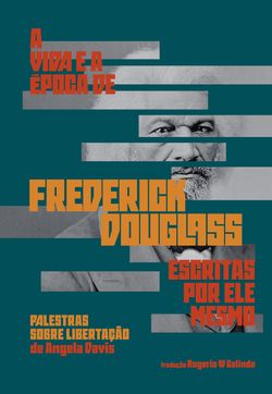 A vida e a época de Frederick Douglass escritas por ele mesmo