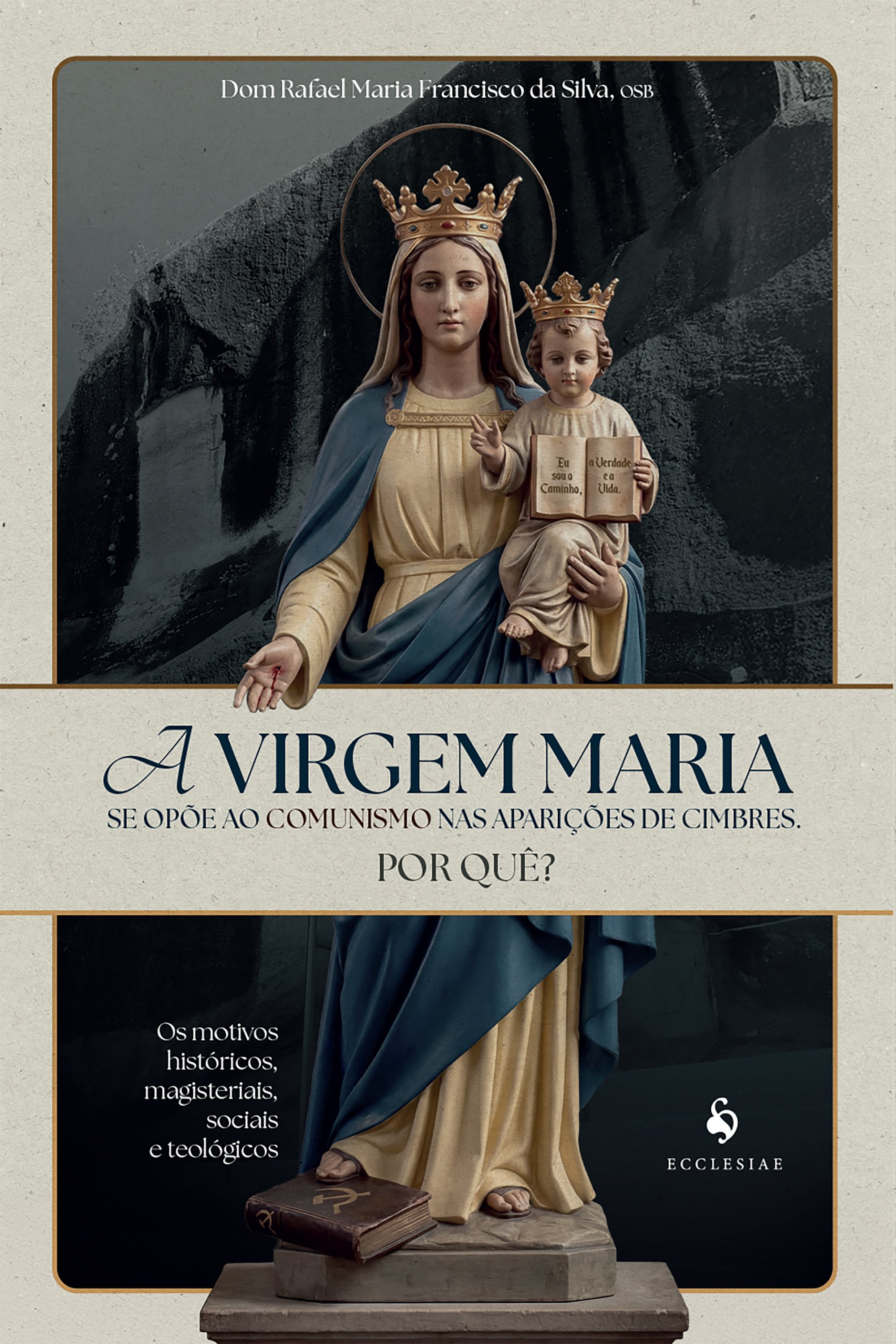 A Virgem Maria se opõe ao Comunismo nas Aparições de Cimbres. Por quê?