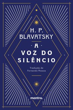 A Voz do Silêncio: e outros fragmentos escolhidos do Livro dos Preceitos Áureos