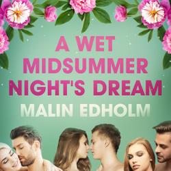 A Wet Midsummer Night's Dream - Erotic Short Story