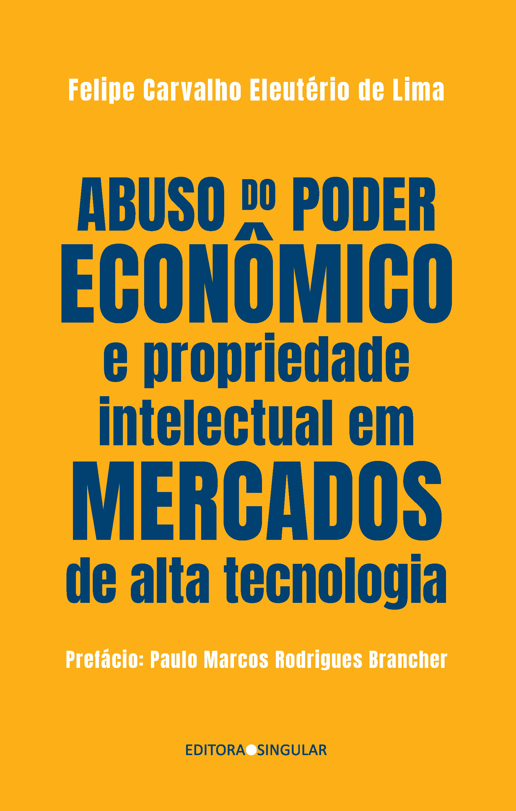 Abuso do poder econômico e propriedade intelectual em mercados de alta tecnologia