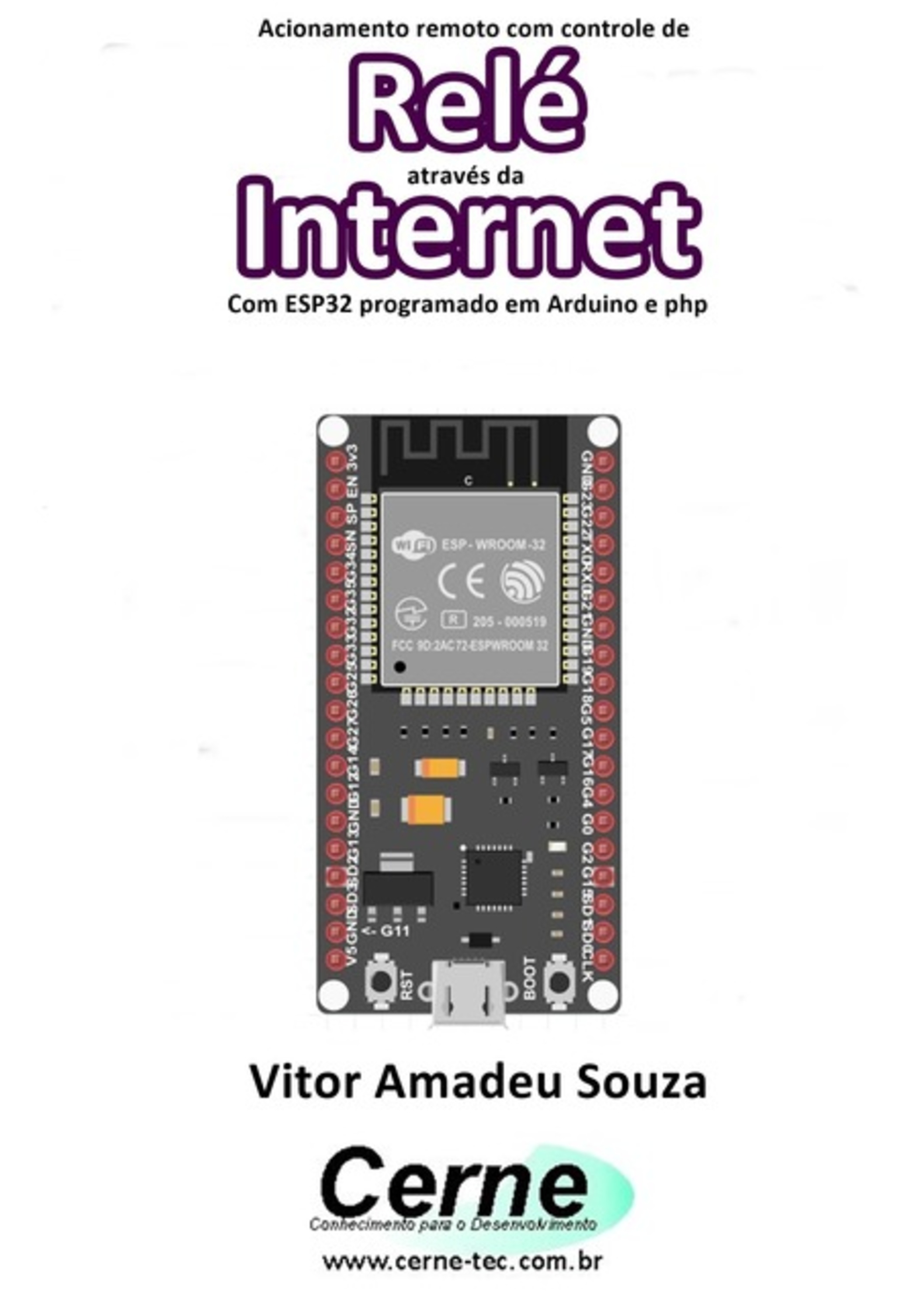 Acionamento Remoto Com Controle De Relé Através Da Internet Com Esp32 Programado Em Arduino E Php