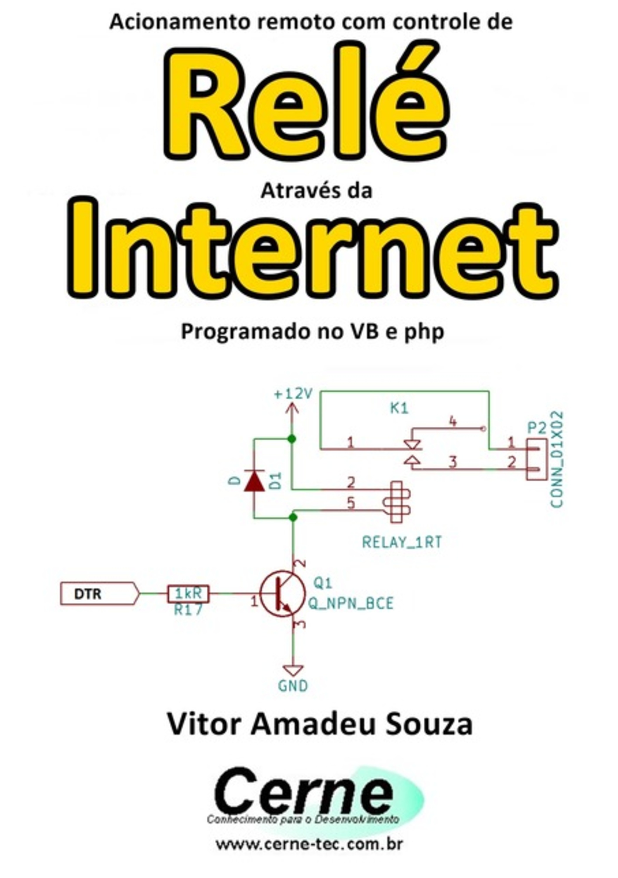 Acionamento Remoto Com Controle De Relé Através Da Internet Programado No Vb E Php