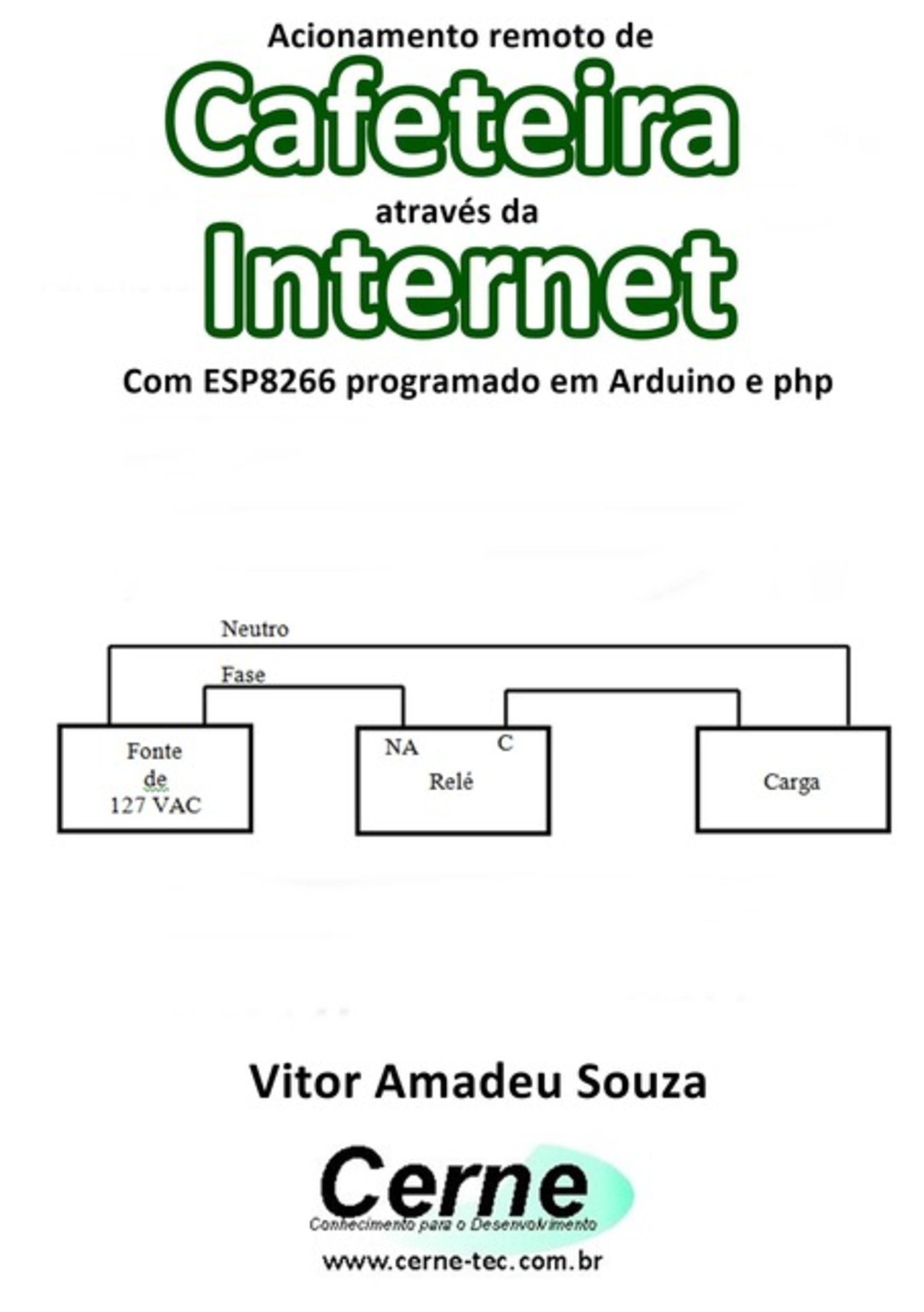 Acionamento Remoto De Cafeteira Através Da Internet Com Esp8266 Programado Em Arduino E Php