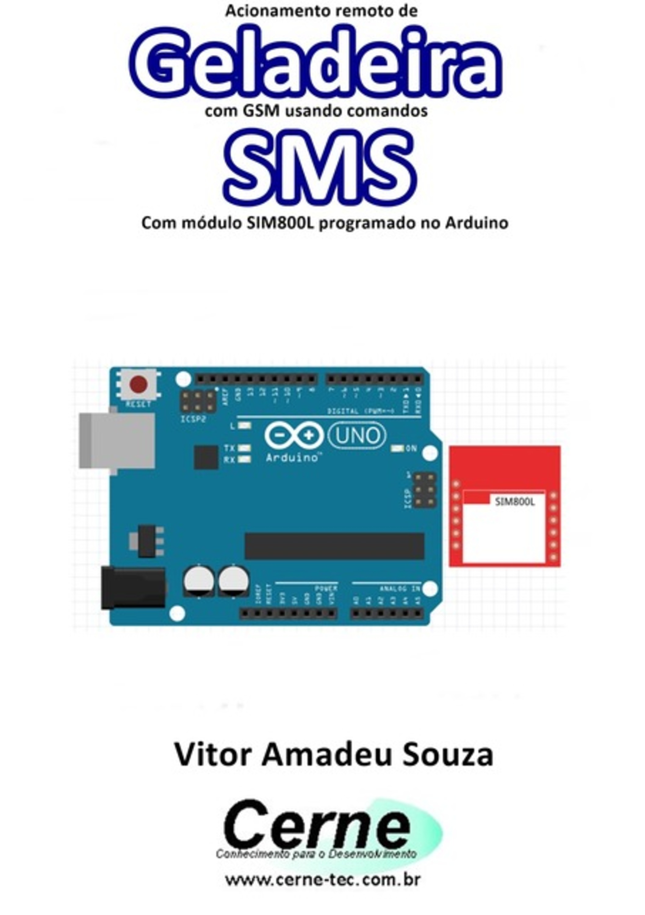 Acionamento Remoto De Geladeira Com Gsm Usando Comandos Sms Com Módulo Sim800l Programado No Arduino