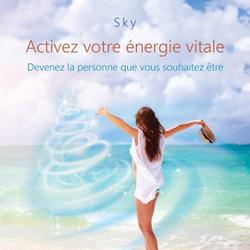 Activez votre énergie vitale / Activate your life energy