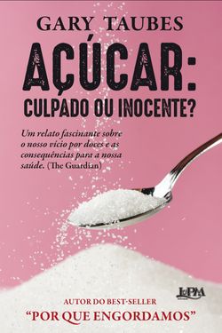 Açúcar: culpado ou inocente?