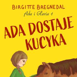 Ada i Gloria 1: Ada dostaje kucyka