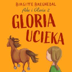 Ada i Gloria 2: Gloria ucieka