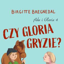 Ada i Gloria 4: Czy Gloria gryzie?